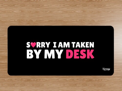 240.1-V2-SORRY-I-AM-TAKEN-BY-MY-DESK.jpg