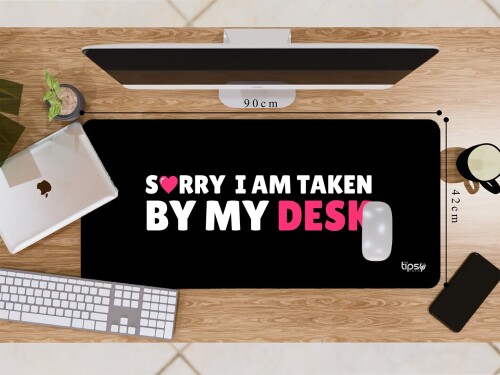 240.4-V2-SORRY-I-AM-TAKEN-BY-MY-DESK.jpg