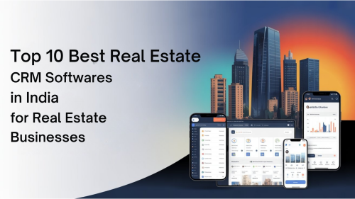 Top_10_Best_Real_Estate_CRM_Softwares_in_India_for_Real_Estate_Businesses.png